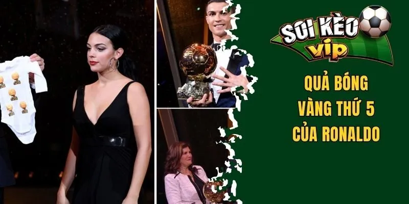 Ronaldo Có Bao Nhiêu Quả Bóng Vàng - Chi Tiết Danh Hiệu 3 Quả bóng vàng thứ 5 mà Cr7 đạt được