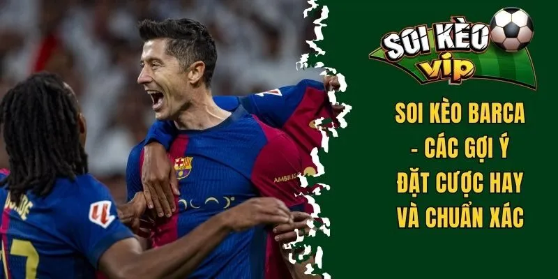 Soi kèo Barca
