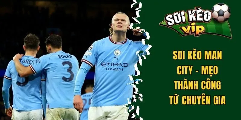 Soi kèo Man City